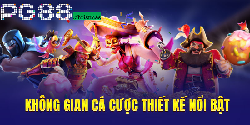 Không gian cá cược thiết kế nổi bật, trực quan